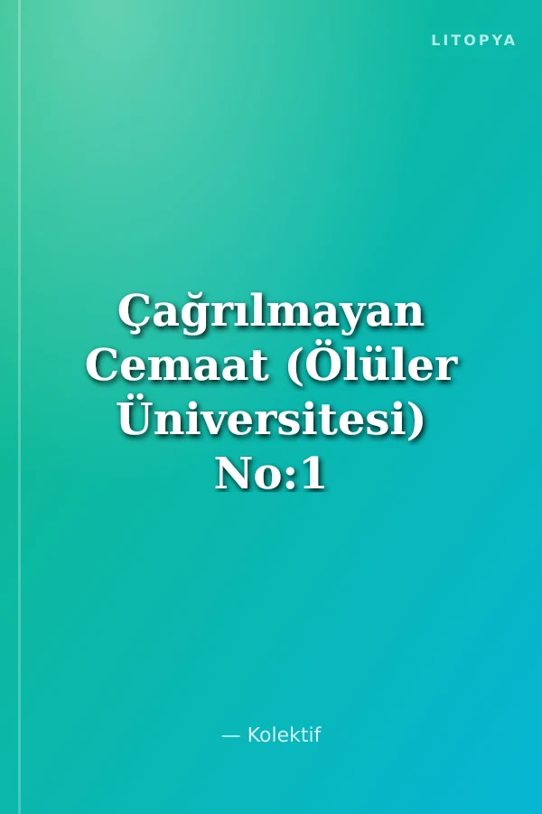 Çağrılmayan Cemaat (Ölüler Üniversitesi) No:1