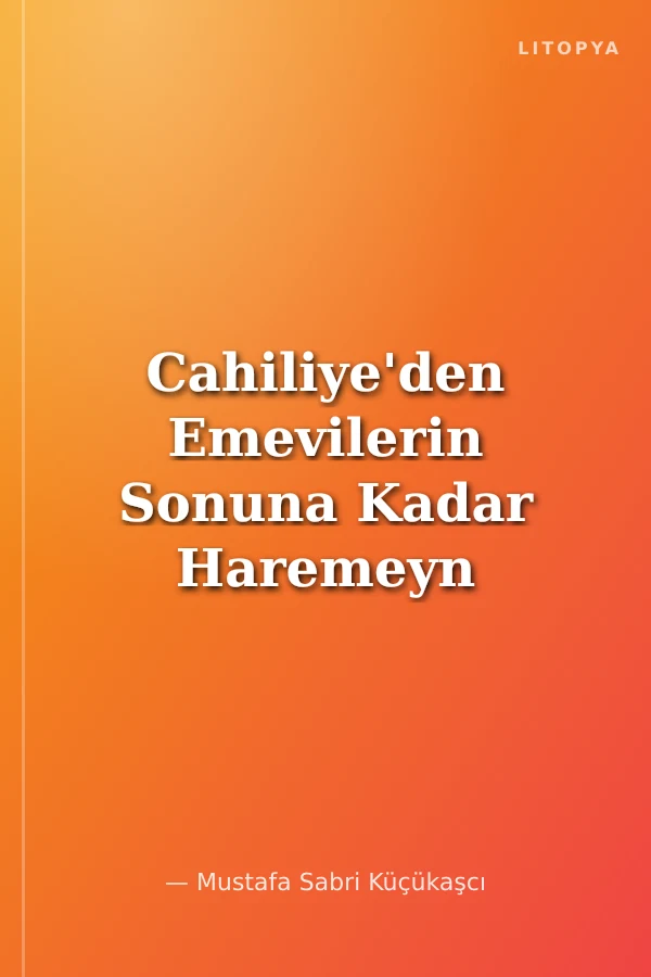 Cahiliye'den Emevilerin Sonuna Kadar Haremeyn