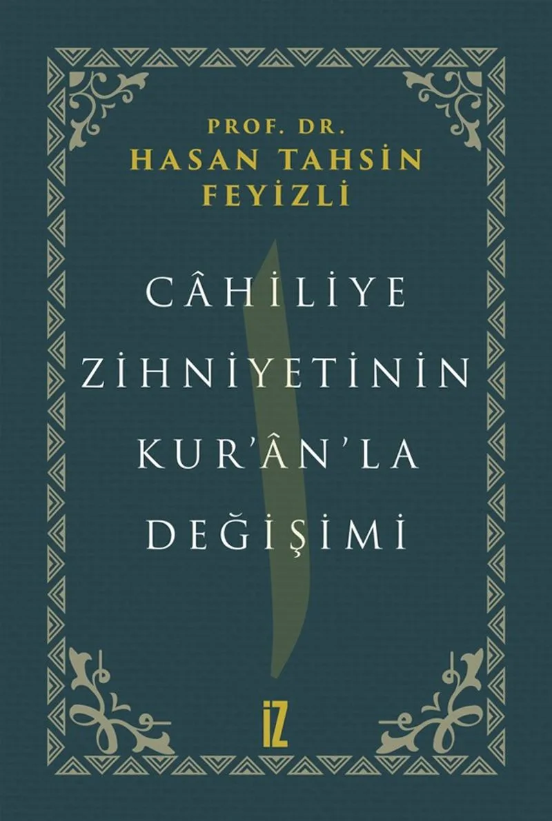 Cahiliye Zihniyetinin Kur'an'la Değişimi