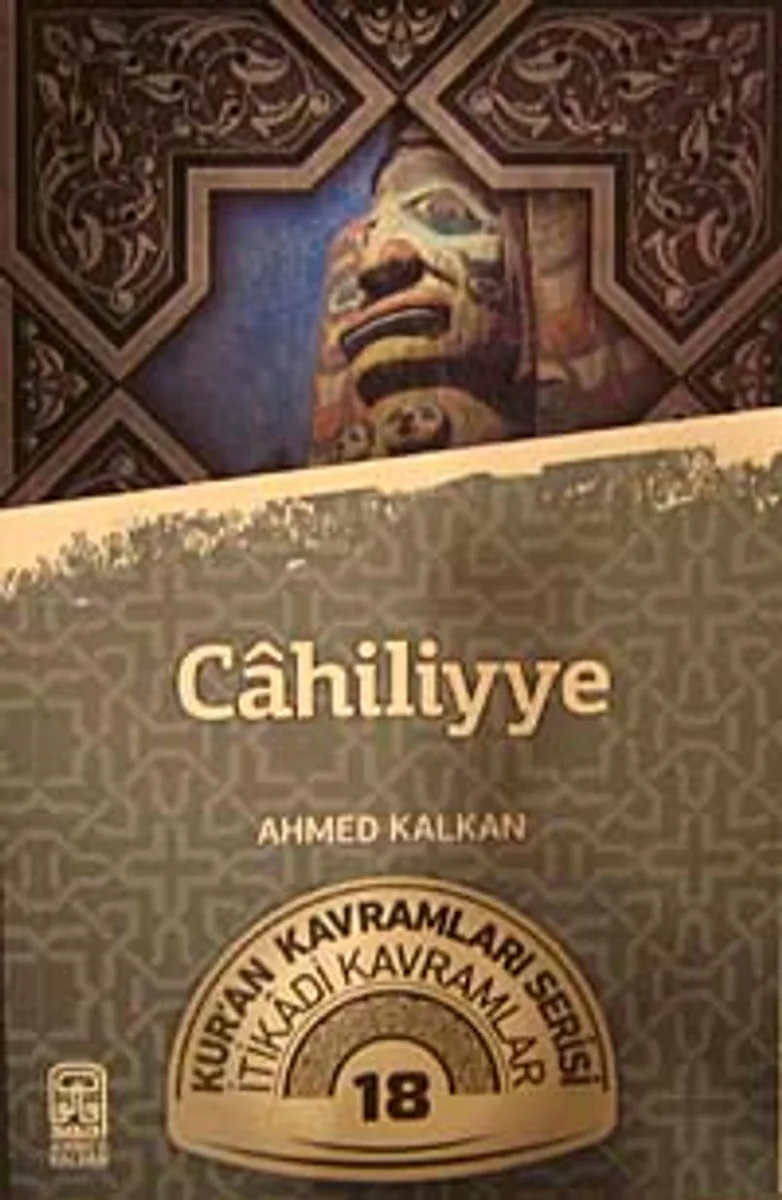 Cahiliyye Kur'an Kavramları Serisi İtikadi Kavramlar 18