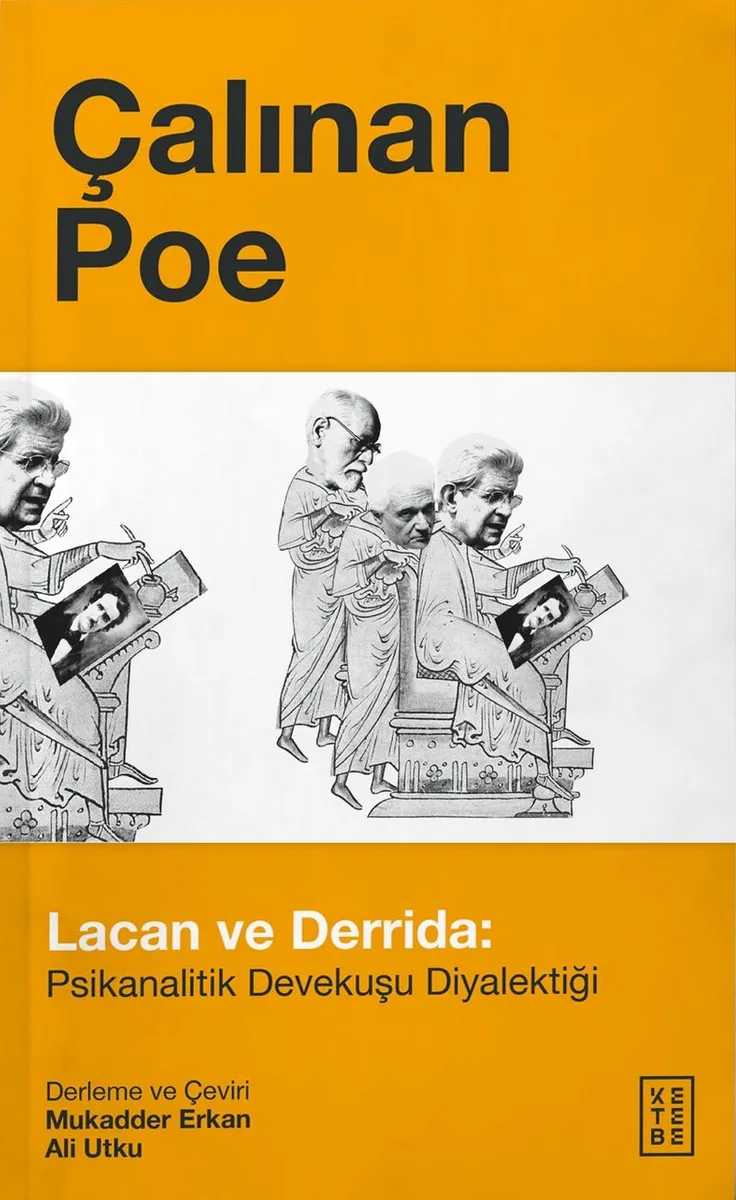 Çalınan Poe Lacan ve Derrida:Psikanalitik Devekuşu Diyalektiği