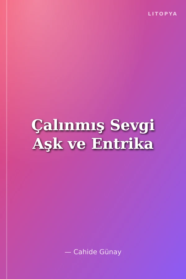 Çalınmış Sevgi Aşk ve Entrika