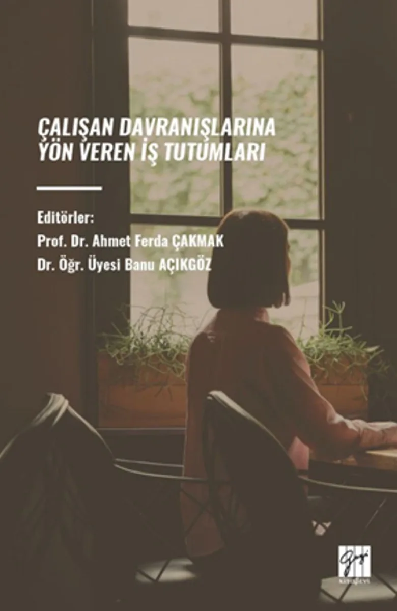 Çalışan Davranışlarına Yön Veren İş Tutumları