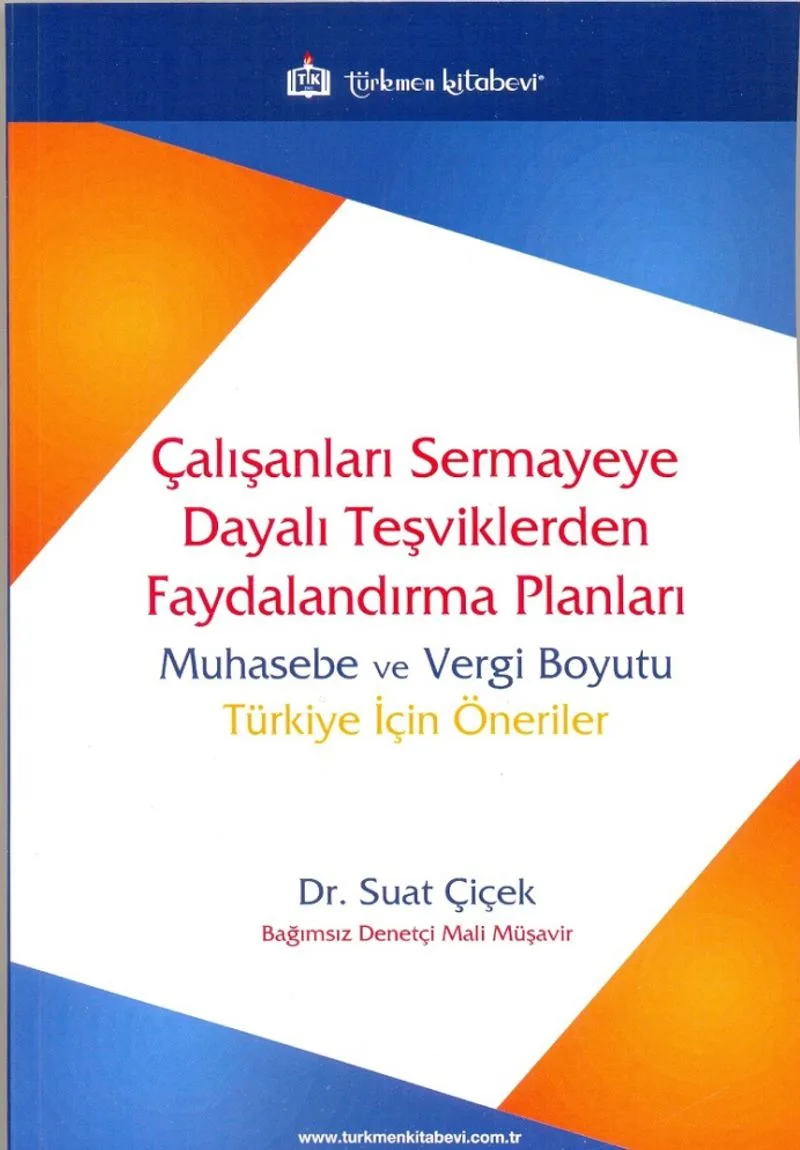 Çalışanları Sermayeye Dayalı Teşviklerden Faydalandırma Planları Muhasebe ve Vergi Boyutu Türkiye İçin Öneriler