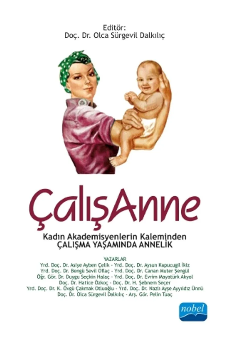 ÇalışAnne Kadın Akademisyenlerin Kaleminden Çalışma Yaşamında Annelik