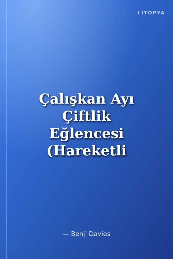 Çalışkan Ayı Çiftlik Eğlencesi (Hareketli Kitap)