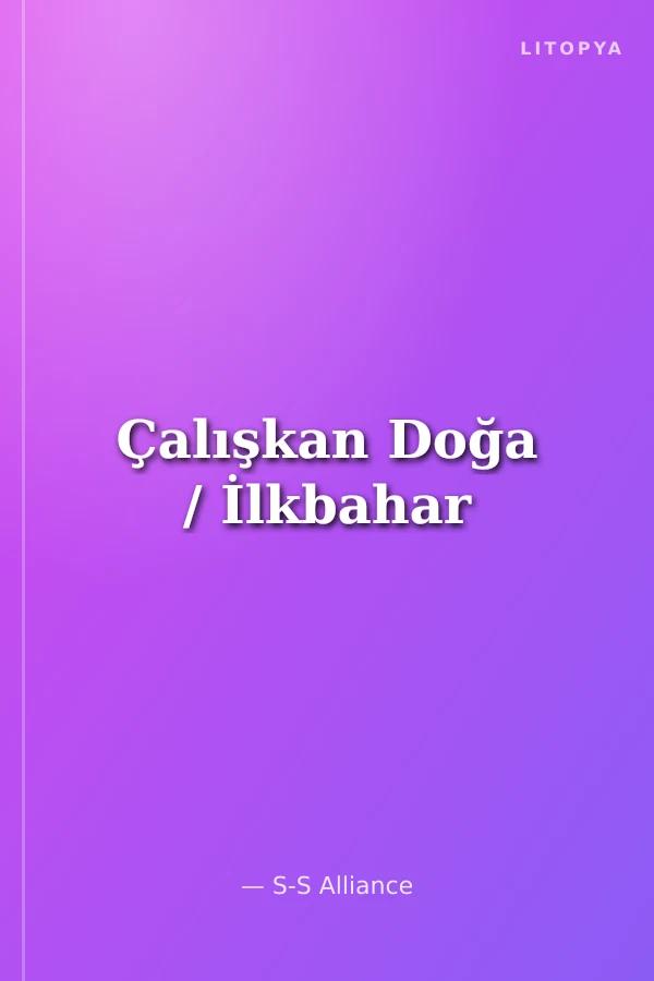 Çalışkan Doğa / İlkbahar