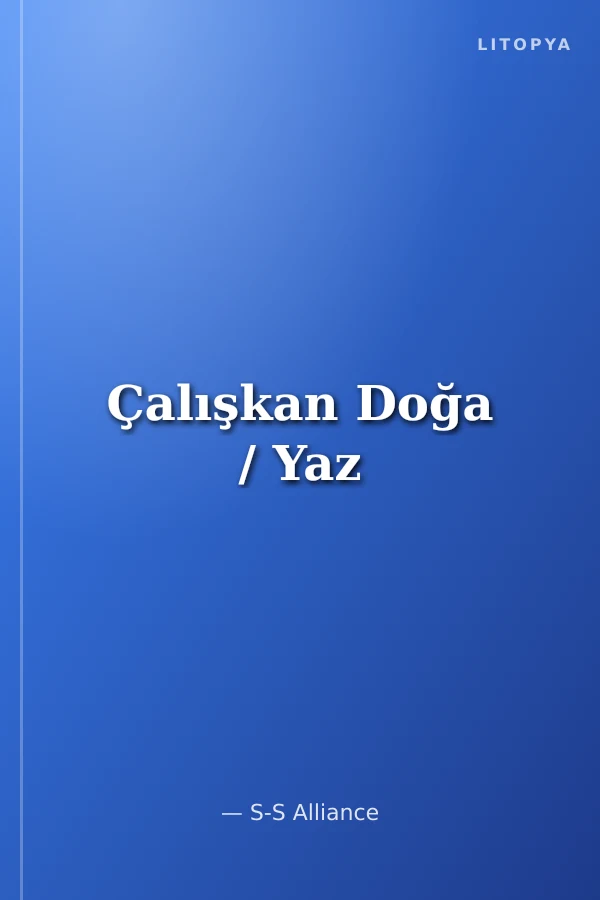 Çalışkan Doğa / Yaz