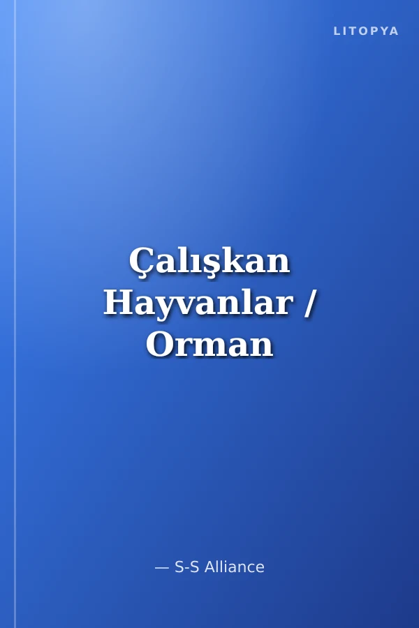 Çalışkan Hayvanlar / Orman