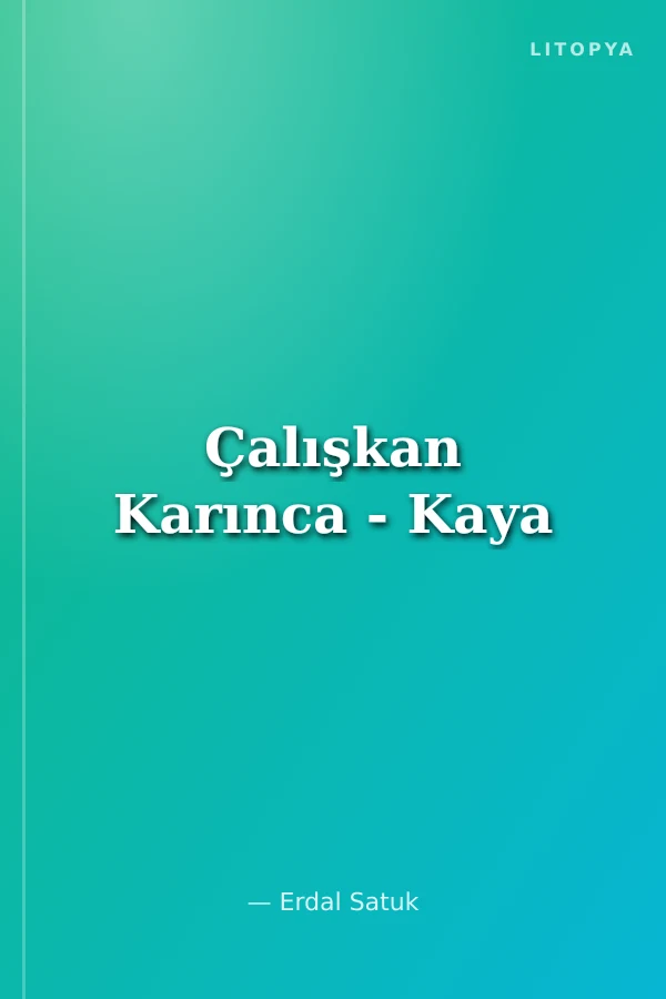Çalışkan Karınca - Kaya