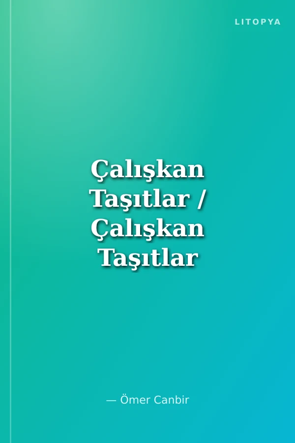 Çalışkan Taşıtlar / Çalışkan Taşıtlar
