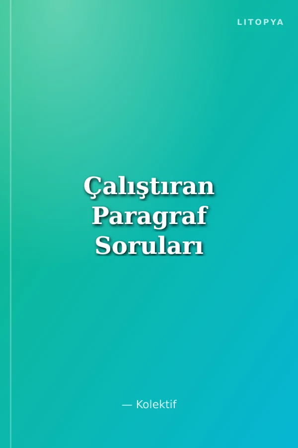 Çalıştıran Paragraf Soruları