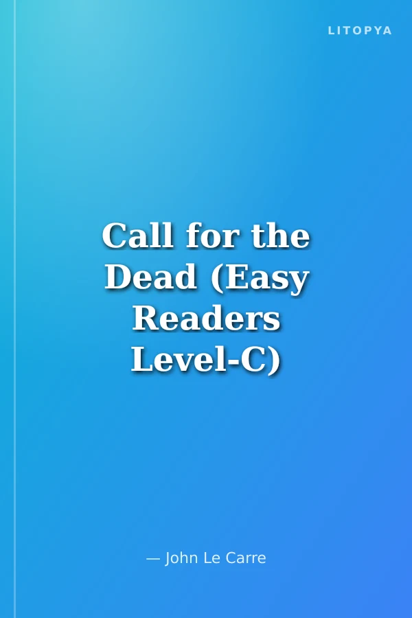 Call for the Dead (Easy Readers Level-C) 1800 words