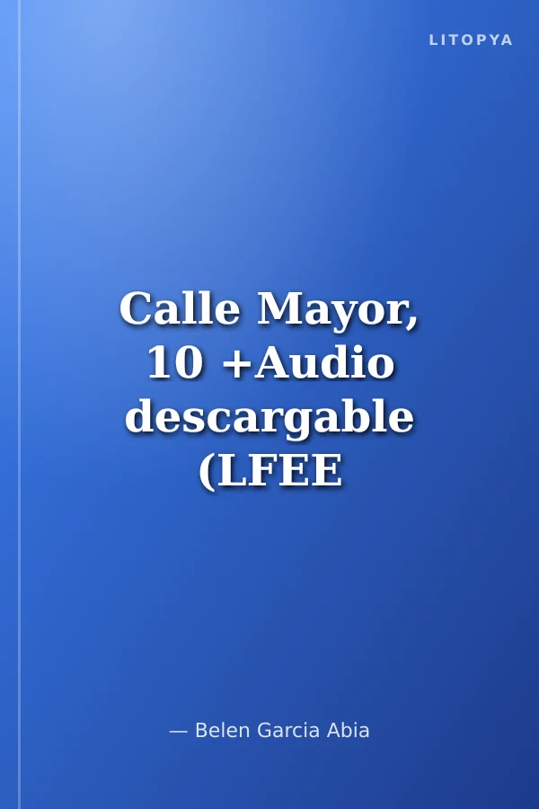 Calle Mayor, 10 +Audio descargable (LFEE Nivel-1) İspanyolca Okuma Kitabı