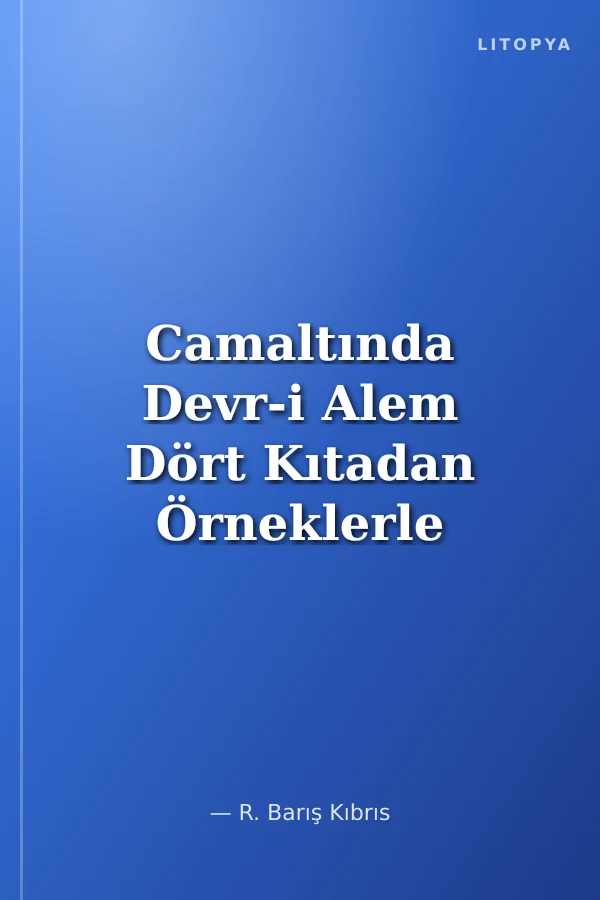 Camaltında Devr-i Alem Dört Kıtadan Örneklerle Camaltı Resimlerin Büyülü Dünyasında Bir Gezi