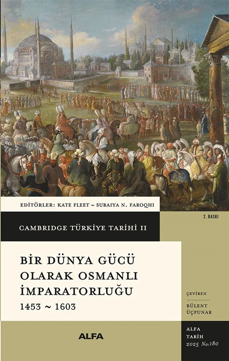 Cambridge Türkiye Tarihi 2 / Bir Dünya Gücü Olarak Osmanlı İmparatorluğu 1453-1603 (Ciltli)