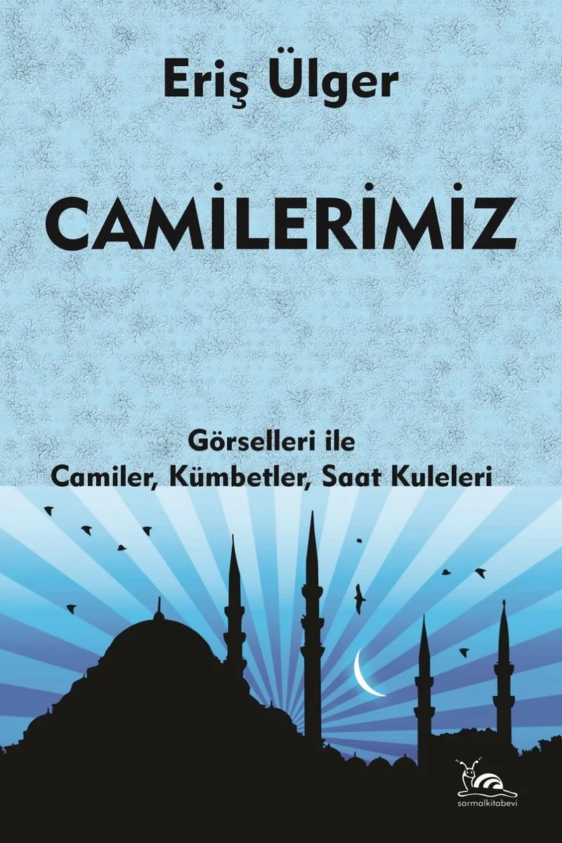 Camilerimiz Görselleri İle Camiler, Kümbetler, Saat Kuleleri