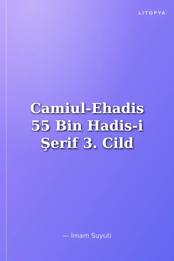 Camiul-Ehadis 55 Bin Hadis-i Şerif 3. Cild