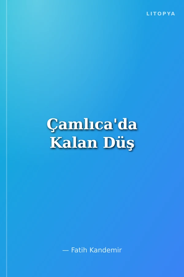 Çamlıca'da Kalan Düş