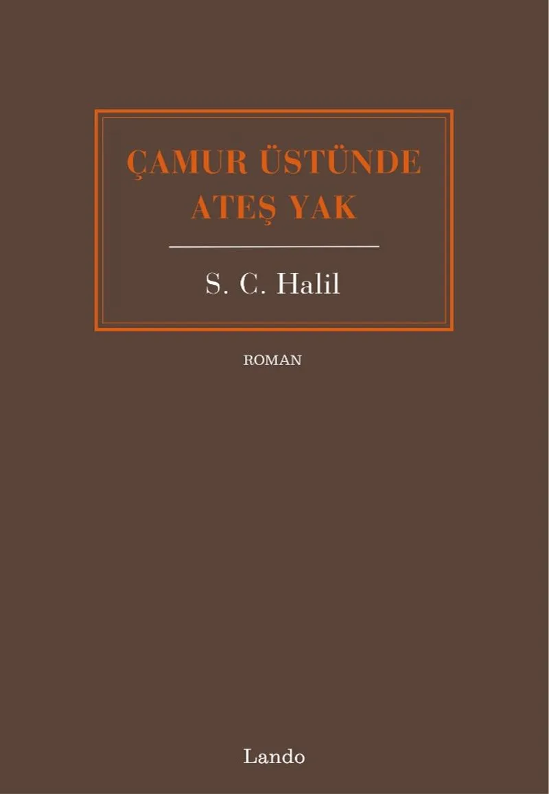 Çamur Üstünde Ateş Yak