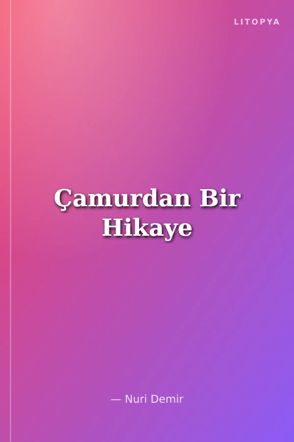 Çamurdan Bir Hikaye