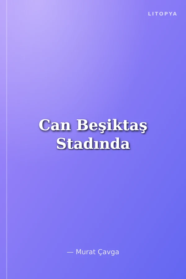 Can Beşiktaş Stadında