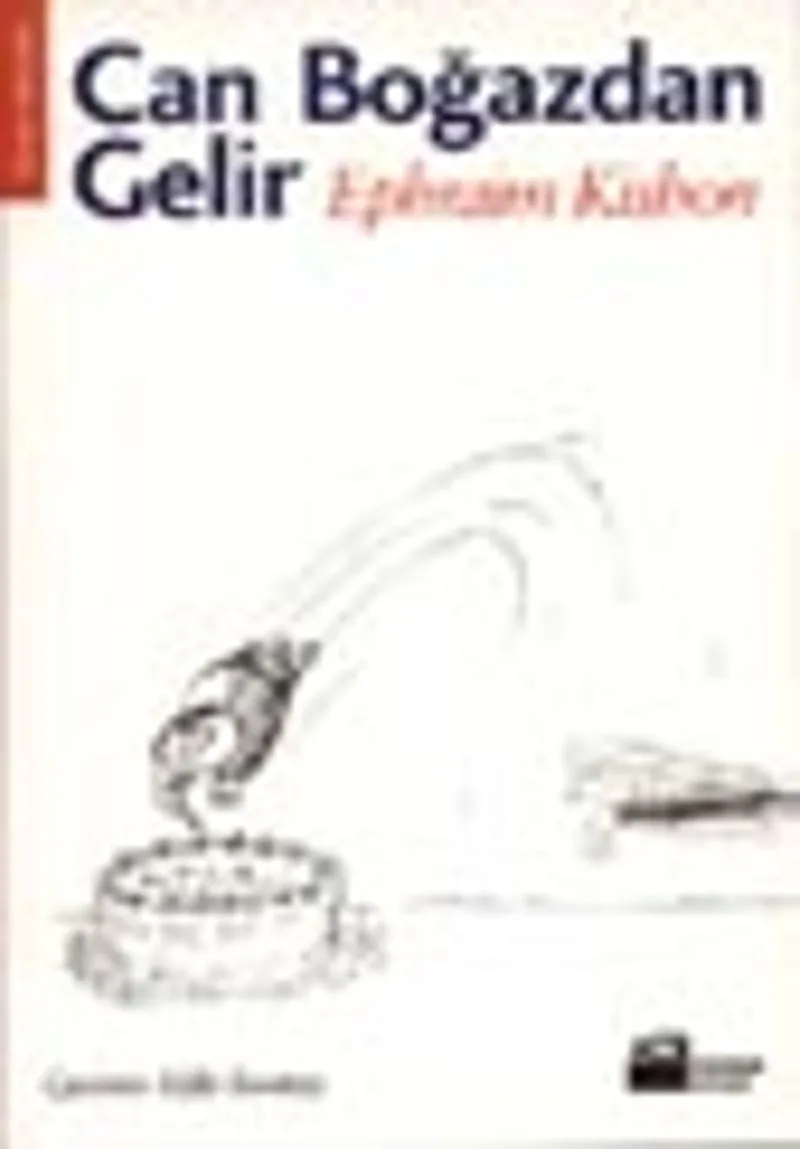 Can Boğazdan Gelir