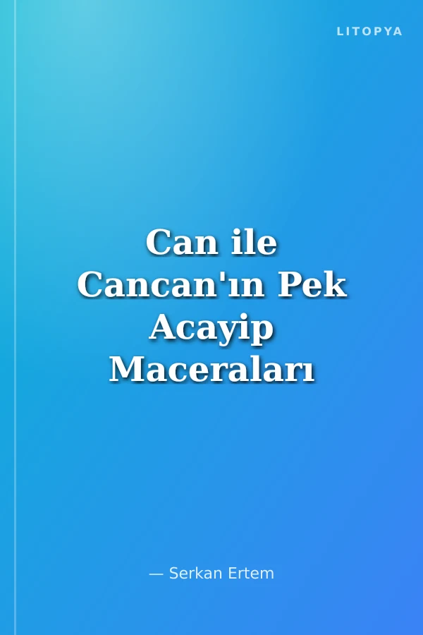 Can ile Cancan'ın Pek Acayip Maceraları