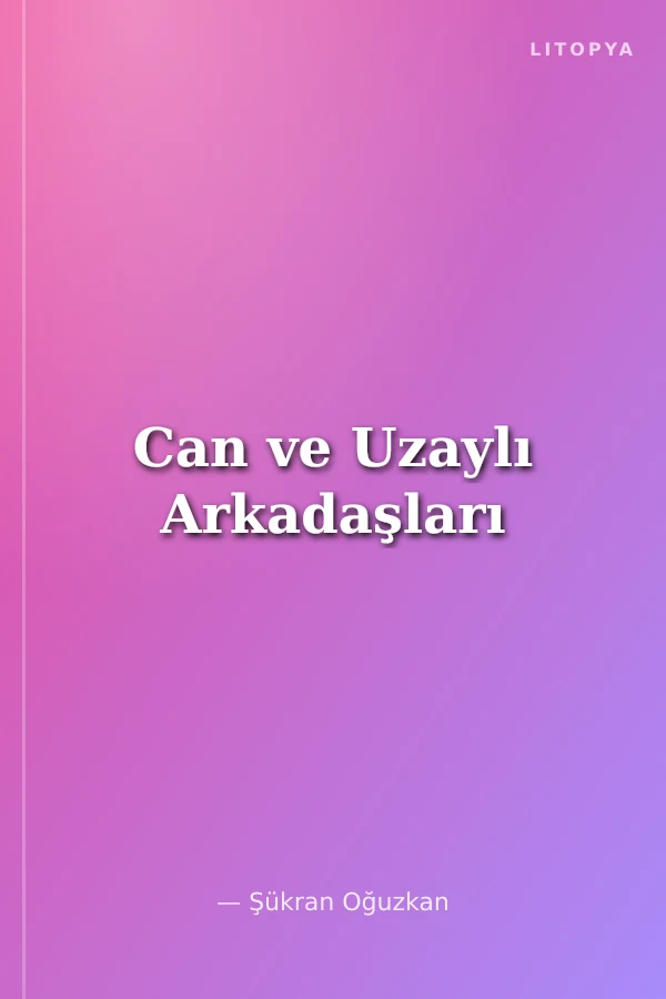 Can ve Uzaylı Arkadaşları