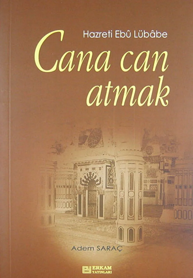 Cana Can Atmak Hazreti Ebu Lübabe