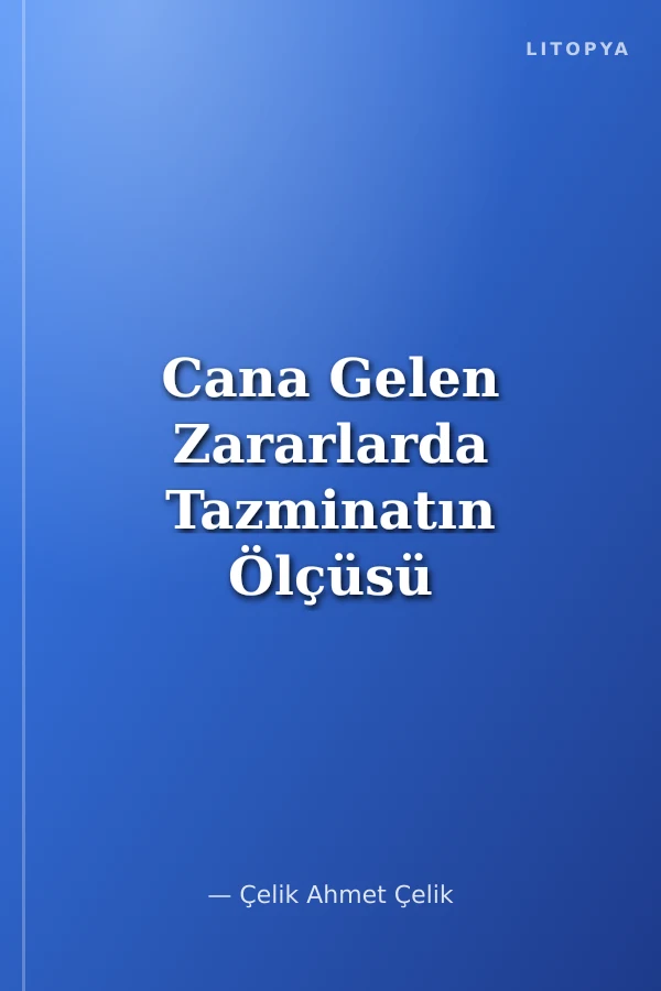 Cana Gelen Zararlarda Tazminatın Ölçüsü ve Kazanç Kavramı (Ciltli)