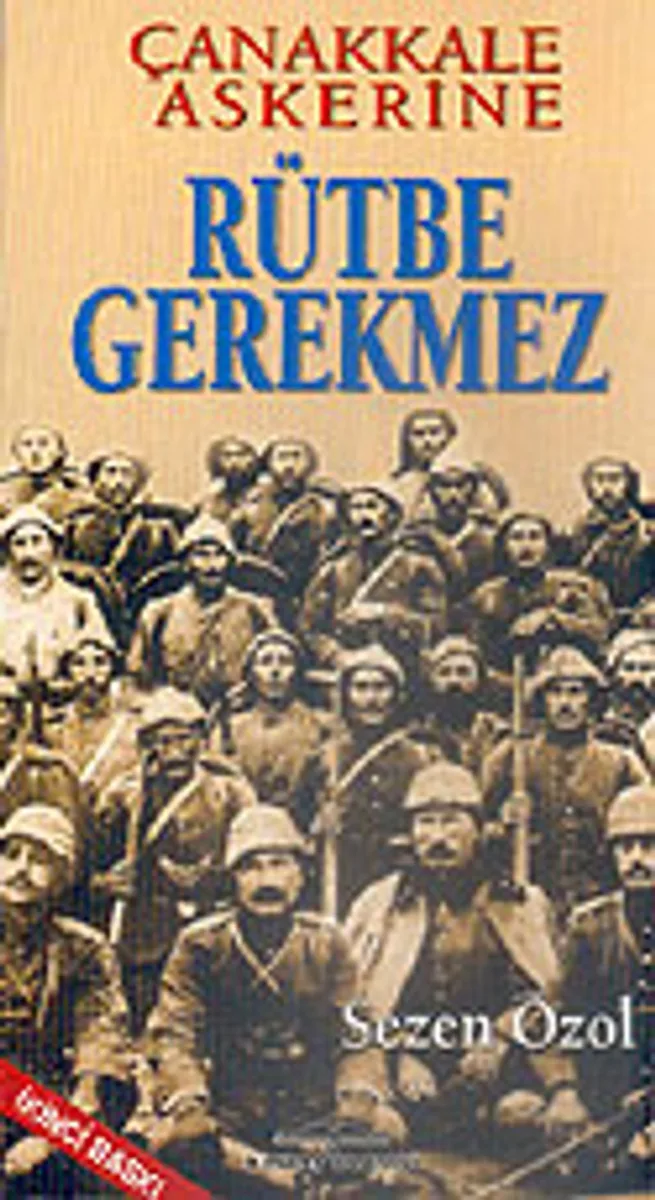Çanakkale Askerine Rütbe Gerekmez