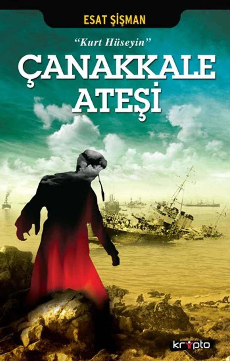 Çanakkale Ateşi Kurt Hüseyin