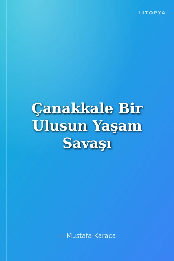 Çanakkale Bir Ulusun Yaşam Savaşı
