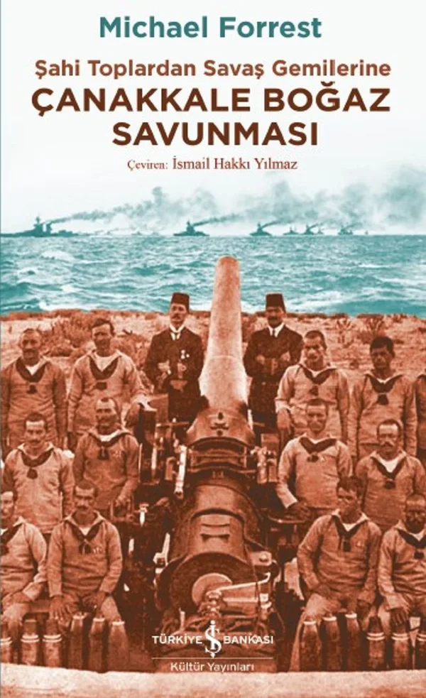 Çanakkale Boğaz Savunması Şahi Toplardan Savaş Gemilerine