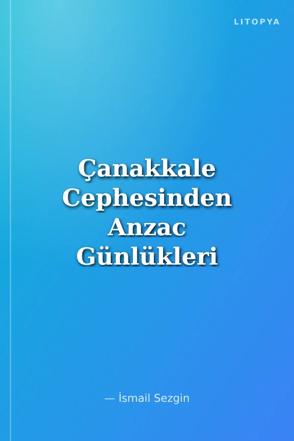 Çanakkale Cephesinden Anzac Günlükleri
