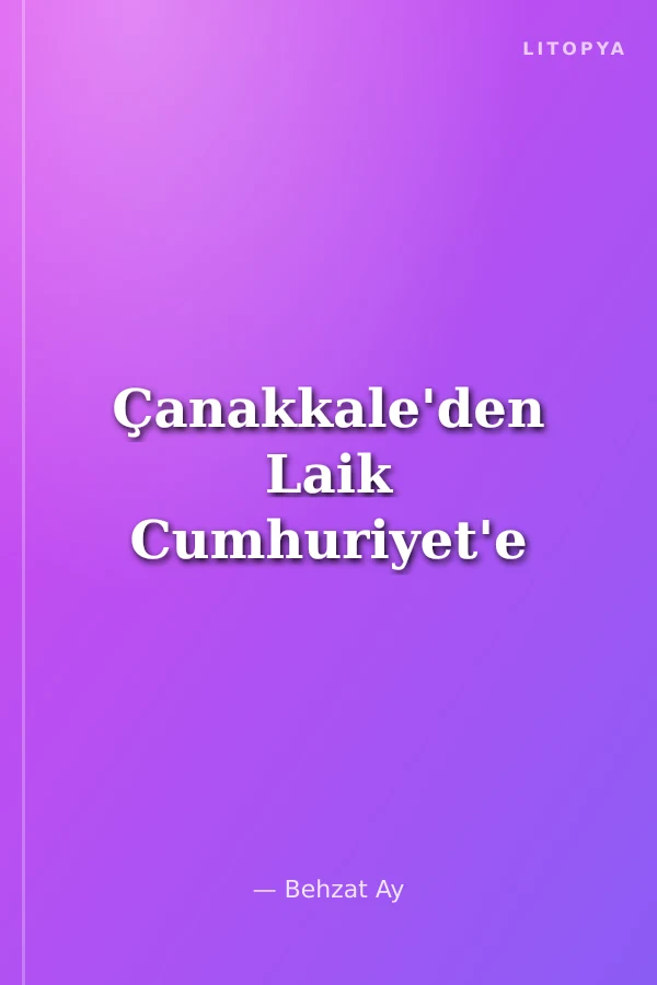Çanakkale'den Laik Cumhuriyet'e