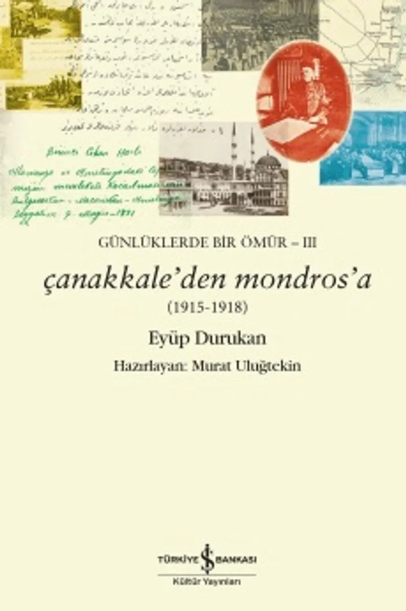 Çanakkale'den Mondros'a (1915-1918) Günlüklerde Bir Ömür 3