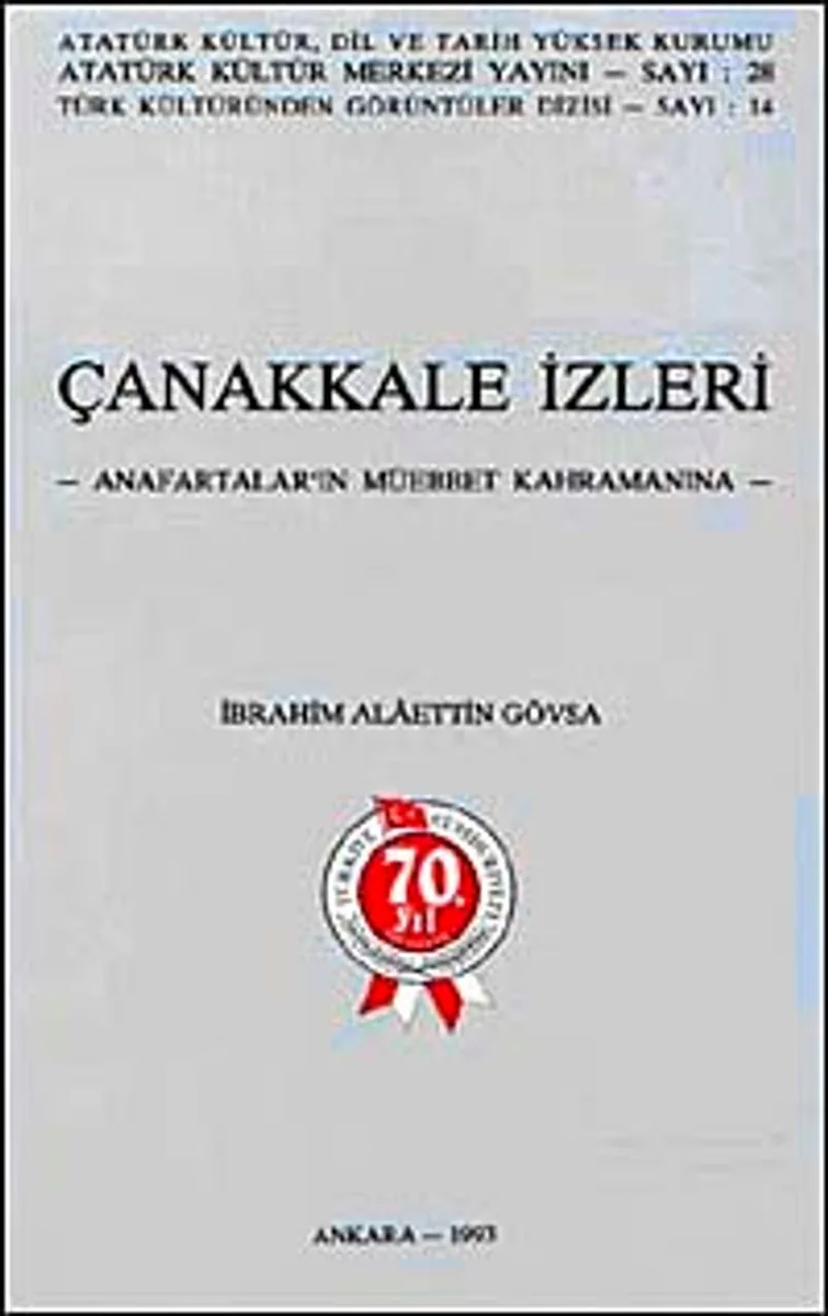 Çanakkale İzleri Anafartaların Müebbet Kahramanına
