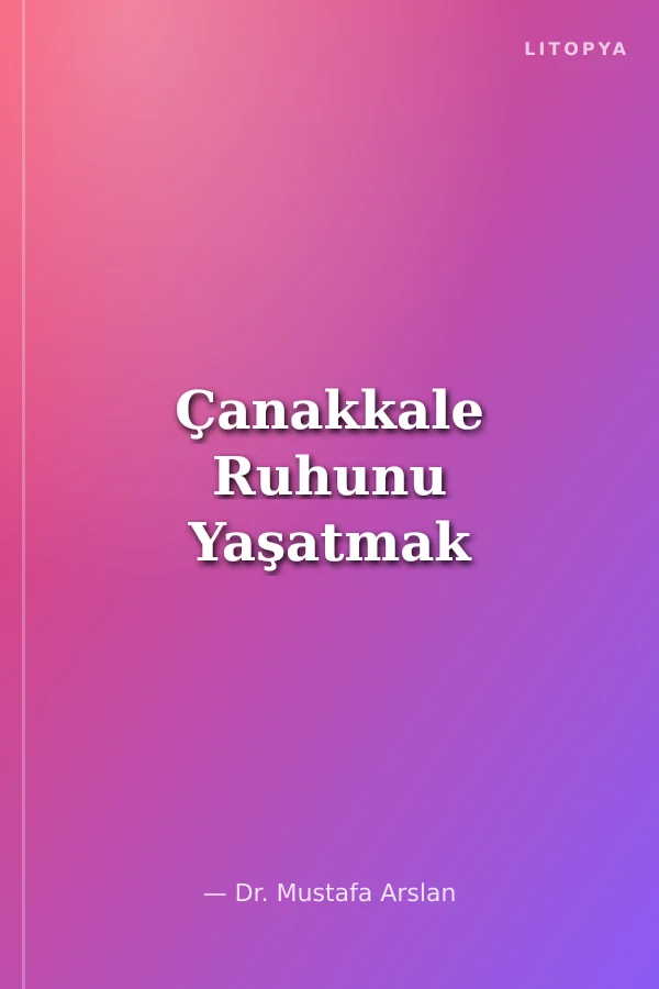 Çanakkale Ruhunu Yaşatmak