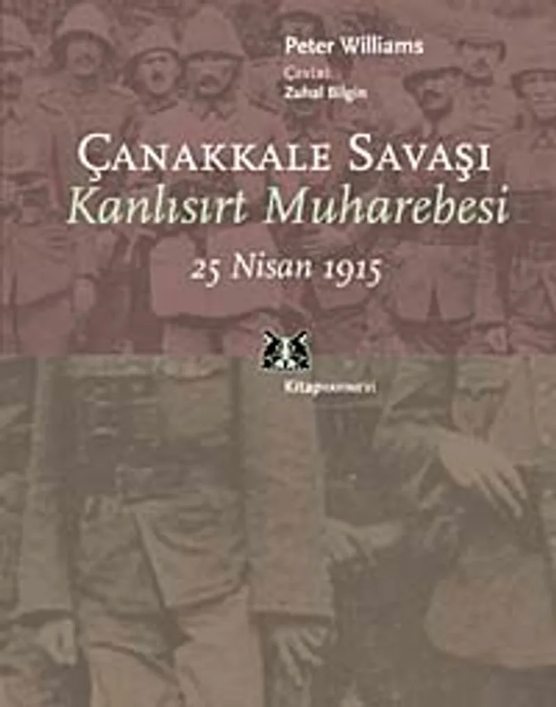 Çanakkale Savaşı Kanlısırt Muharebesi 25 Nisan 1915