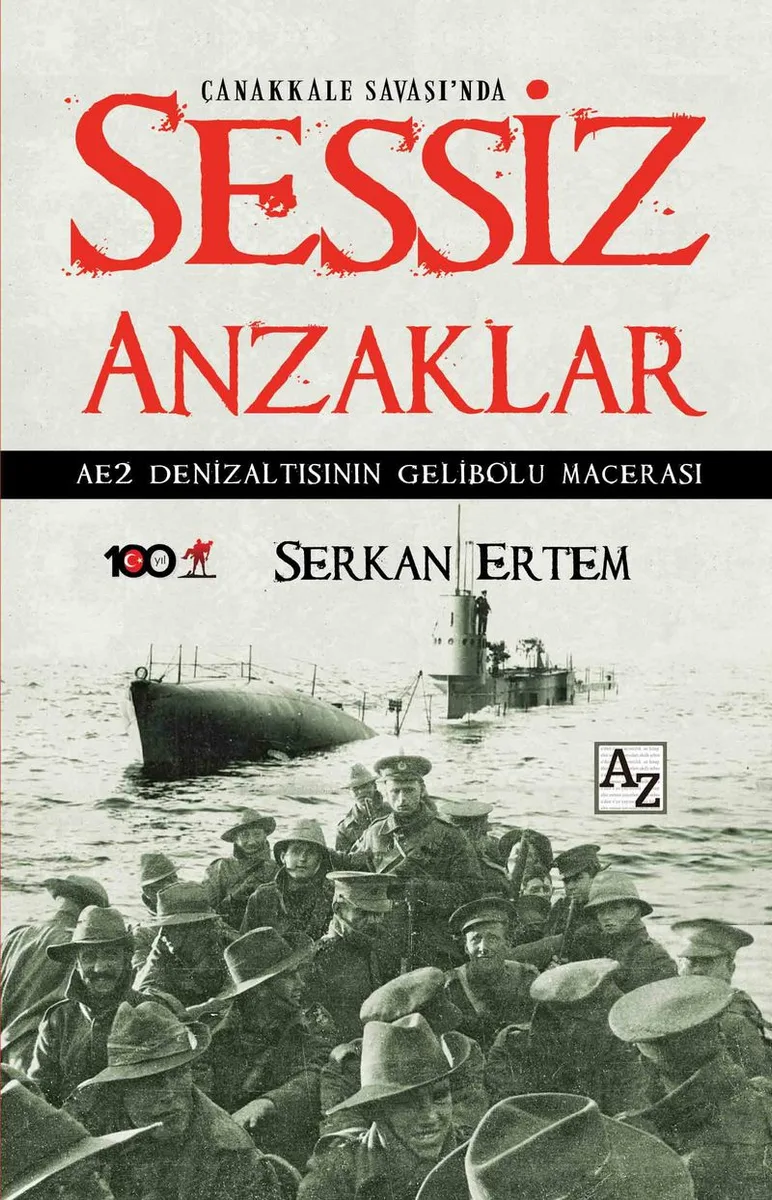 Çanakkale Savaşı'nda Sessiz Anzaklar AE2 Denizaltısının Gelibolu Macerası