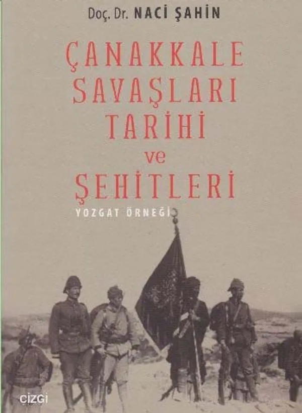 Çanakkale Savaşları Tarihi ve Şehitleri Yozgat Örneği