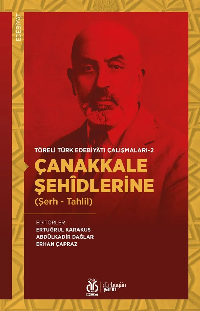 Çanakkale Şeh&icirc;dlerine (Şerh - Tahlil) / Töreli Türk Edebiyatı Çalışmaları 2