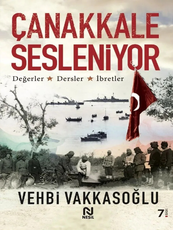 Çanakkale Sesleniyor Değerler - Dersler - İbretler