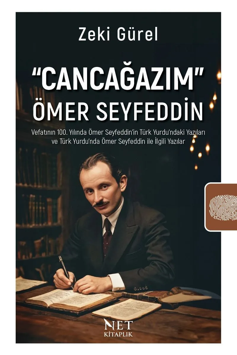 Cancağazım&rdquo; Ömer Seyfeddin Vefatının 100. Yılında Ömer Seyfeddin