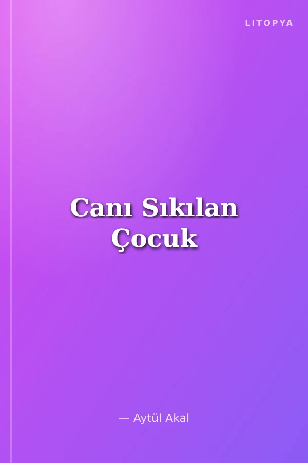 Canı Sıkılan Çocuk