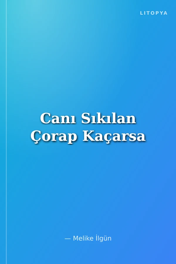 Canı Sıkılan Çorap Kaçarsa