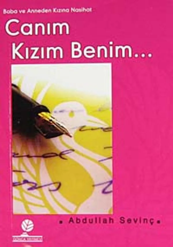 Canım Kızım Benim (cep boy) Baba ve Anneden Kızına Nasihat