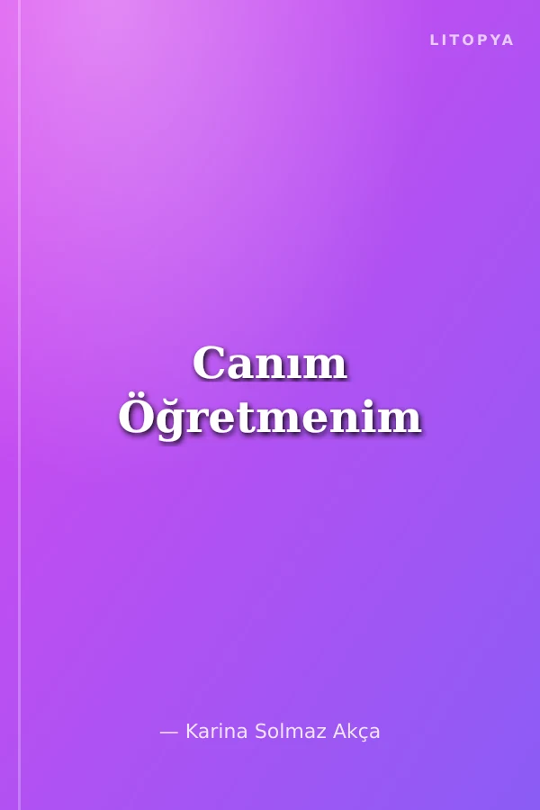Canım Öğretmenim